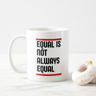 Mug L'égalité n'est pas toujours égale