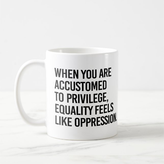 Mug L'égalité ressemble à l'oppression (Gauche)
