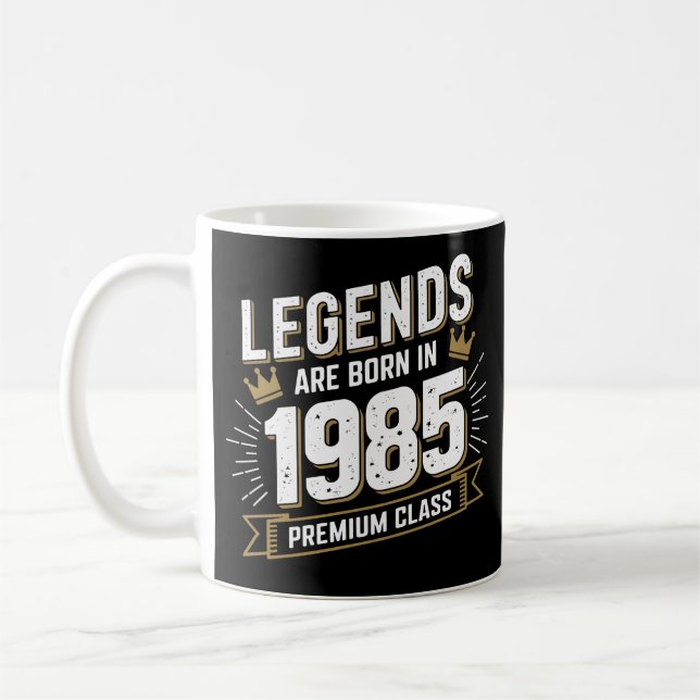 Mug Legends Are Born in 1985 - Premium Birthday Gift (Gauche)