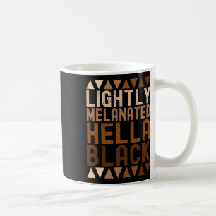 Mug Légèrement Mélanisée Hella Histoire Noire Mélanine