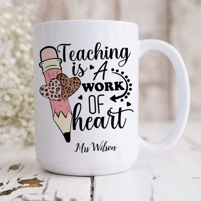 Mug L'enseignement est un travail de coeur appréciatio (teaching is a work of heart Mug, teacher gift, teacher gifts)