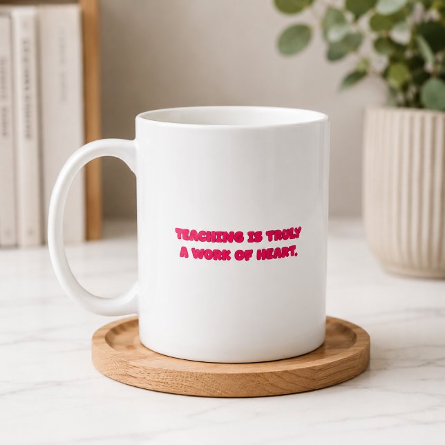 Mug L'enseignement est un travail de cœur Conception d (Créateur téléchargé)
