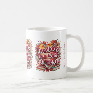 Mug L'enseignement est un travail de coeur - Inspirant