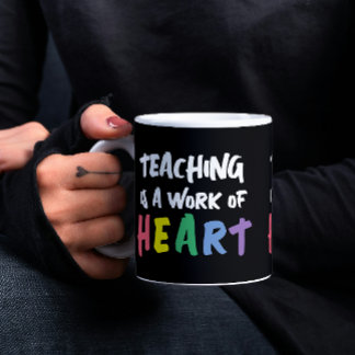 Mug L'enseignement est une oeuvre de coeur