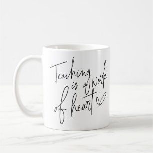 Mug L'enseignement est une oeuvre de coeur