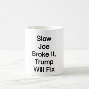 Mug Lent Joe l'a cassé, Trump va le réparer