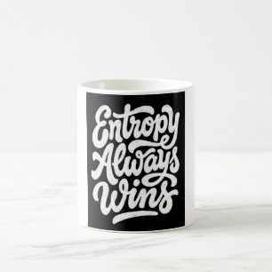 Mug L'entropie gagne toujours Sweatshirt drôle de cita