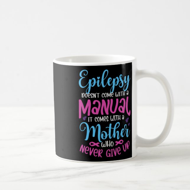 Mug L'épilepsie n'est pas livrée avec un manuel C'est  (Droite)