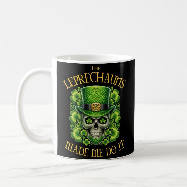 Mug Leprechauns Made Me Do It Skull St Patrics Day (Gauche)
