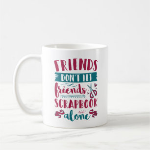 Mug Les amis ne laissent pas les amis s'occuper seuls