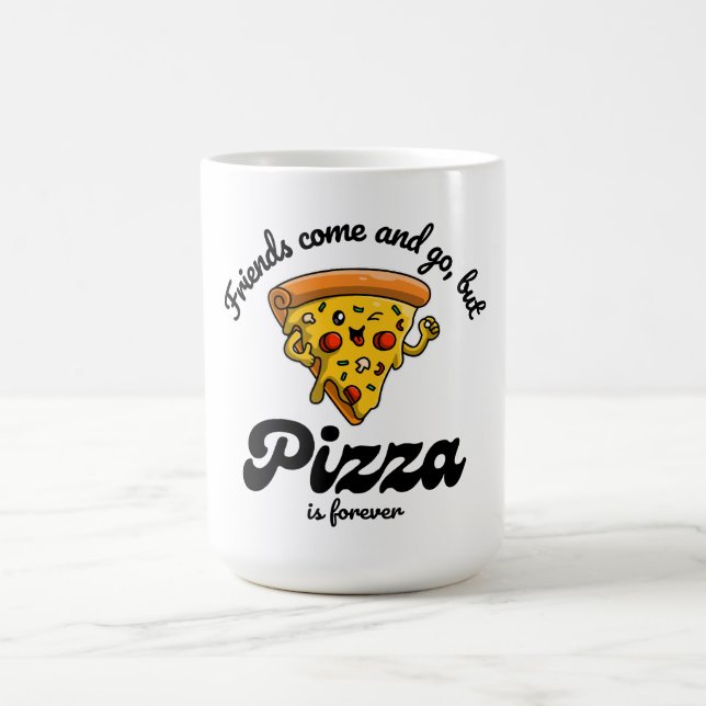 Mug Les amis viennent et s'en vont, mais la pizza est  (Centre)