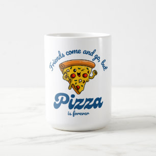Mug Les amis viennent et s'en vont, mais la pizza est