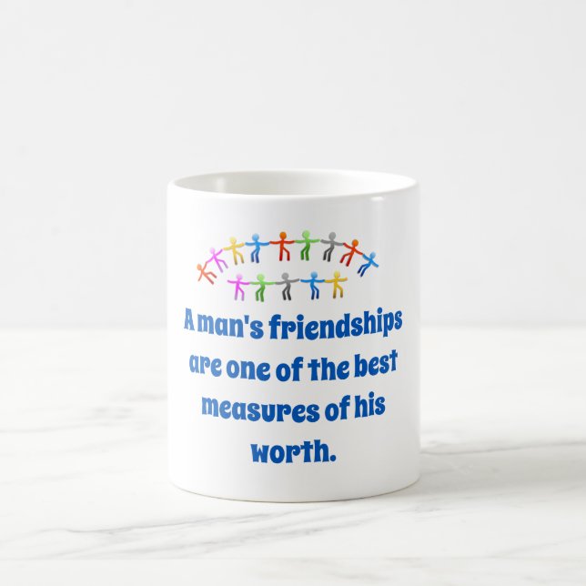 Mug Les amitiés d'un homme sont l'une des meilleures - (Centre)