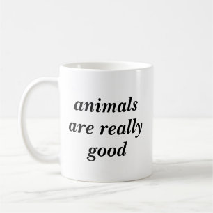 Mug Les animaux sont vraiment bons