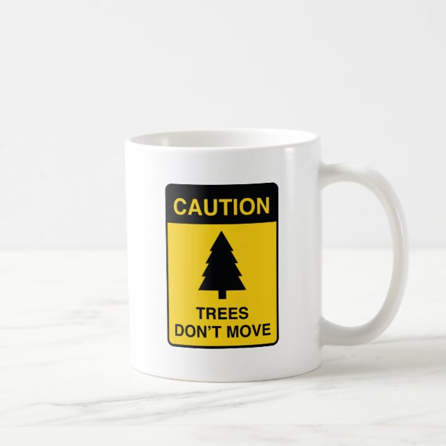 Mug Les arbres ne bougent pas (Droite)