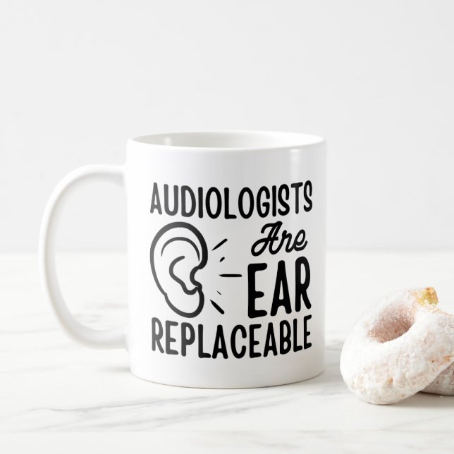 Mug Les audiologistes Sont Ear Remplacables, L'Audiolo (Avec donut)