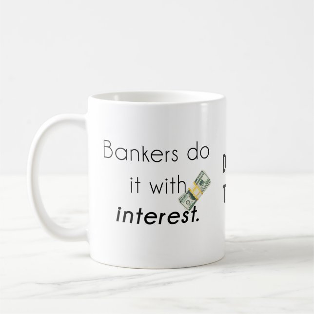 Mug Les banquiers le font ! (Gauche)