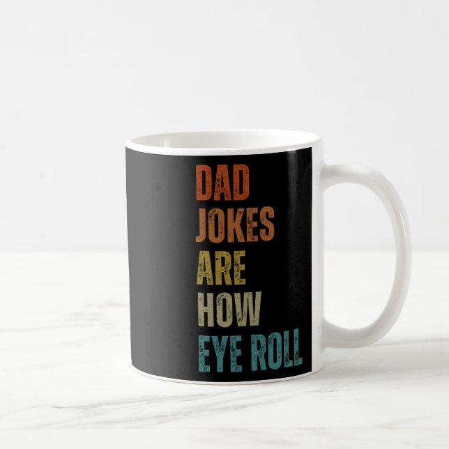 Mug Les Blagues Papa Sont Comment Les Yeux Roulent Drô (Droite)