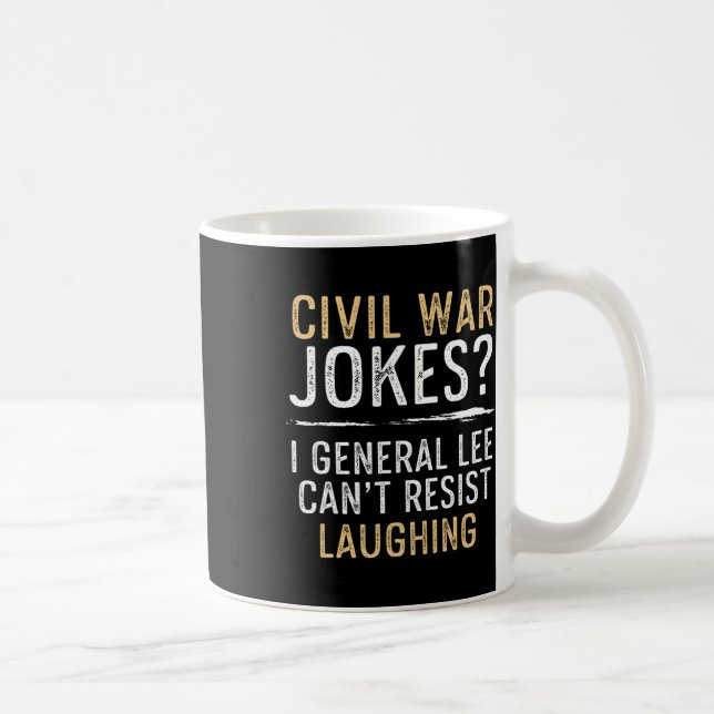 Mug Les blagues sur la guerre civile ne résistent pas  (Droite)