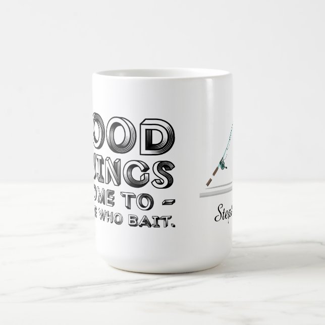 Mug Les bonnes choses arrivent à ceux qui appâtent (Centre)