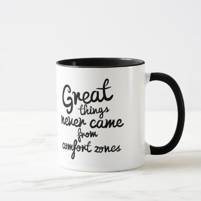 Mug Les Bonnes Choses Ne Sont Jamais Venues Des Zones  (Droite)