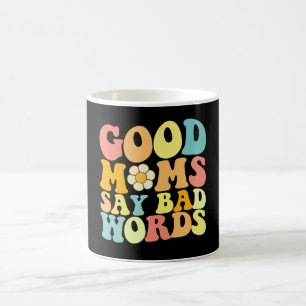 Mug Les bonnes mères disent de mauvaises paroles Fête