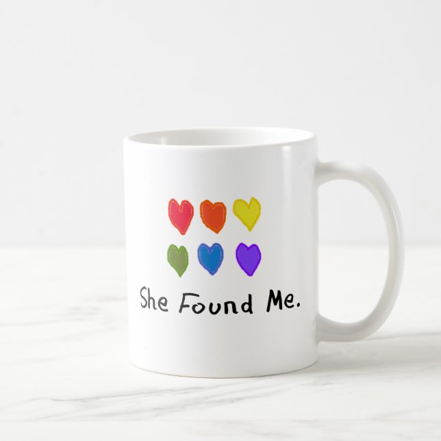 Mug Les cadeaux lesbiens "elle m'a trouvé. " (Droite)