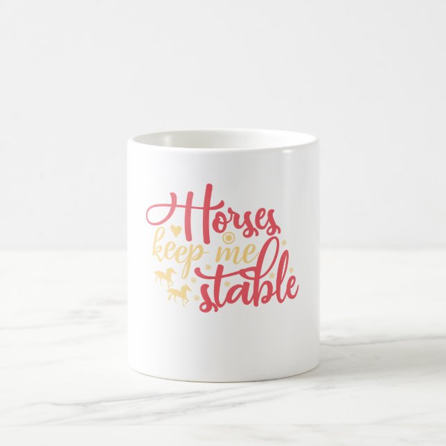 Mug Les chevaux me gardent stable (Centre)