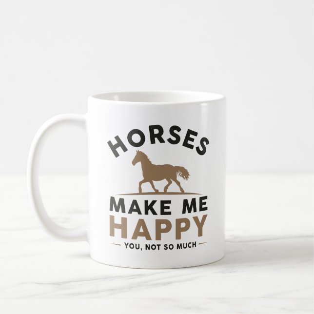 Mug Les Chevaux Me Rendent Heureux Tu N'Es Pas Tant (Gauche)