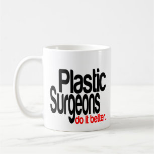 Mug Les Chirurgiens En Plastique Le Font Mieux