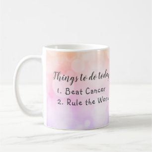 Mug Les choses à faire aujourd'hui battre le cancer