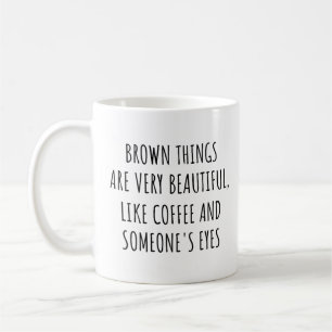 Mug Les Choses Brown Sont Très Belles, Comme Le Café D