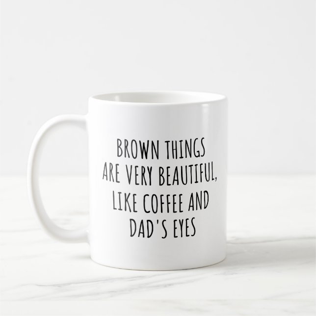 Mug Les Choses Brown Sont Très Belles, Comme Papa Café (Gauche)