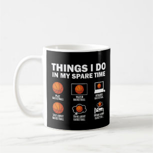 Mug Les Choses Que Je Fais Dans Mon Basketball De Temp