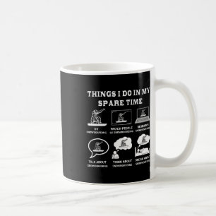 Mug Les Choses Que Je Fais Dans Mon Temps De Rechange