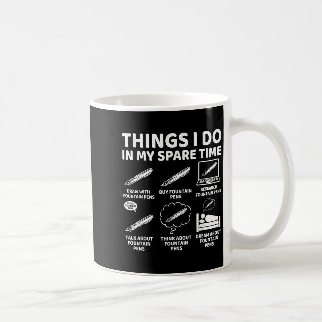 Mug Les Choses Que Je Fais Dans Mon Temps De Rechange  (Droite)