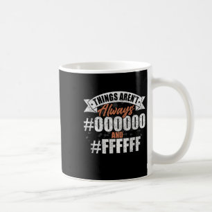 Mug Les Choses Sont Toujours #000000 Et #ffffff Graphi