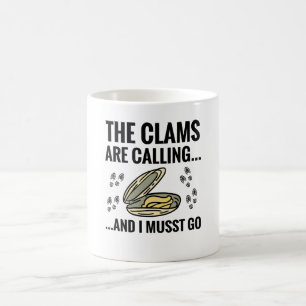 Mug Les Clams Appelent Et Je Dois Y Aller  Creusement