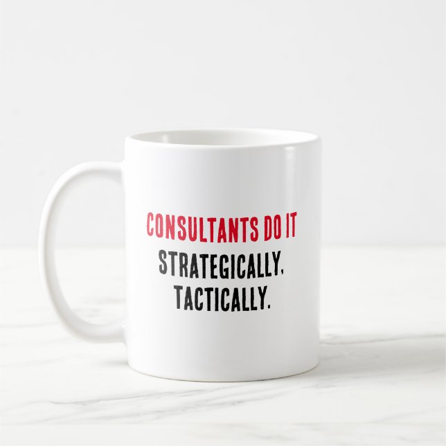 Mug Les consultants le font stratégiquement, tactiquem (Gauche)