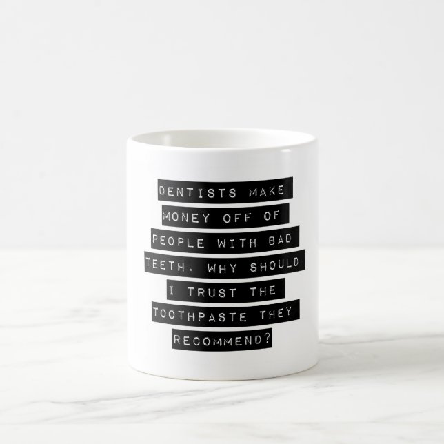 Mug Les Dentistes Gagnent De L'Argent Pour Les Gens (Centre)