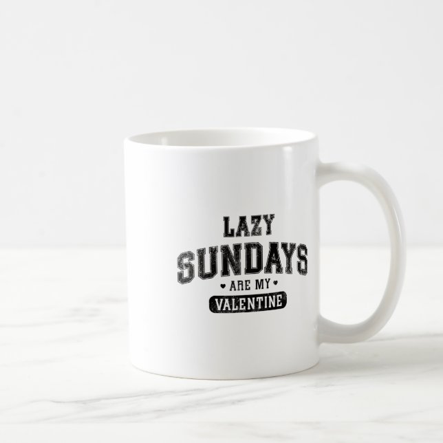 Mug Les Dimanches Lazy Sont Mon Valentine Drôle Hum Re (Droite)