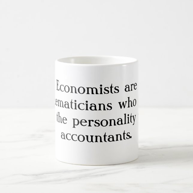 Mug Les économistes sont des mathématiciens qui n'ont (Centre)