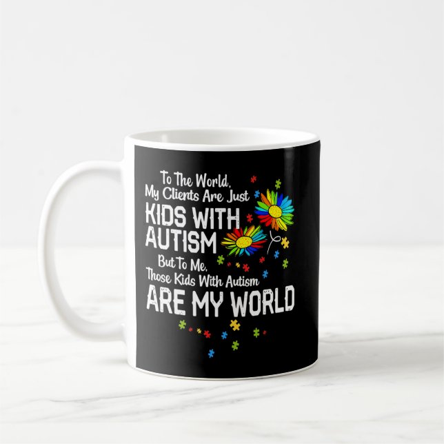 Mug Les Enfants Avec Autisme Sont Mon Monde BCBA RBT A (Gauche)