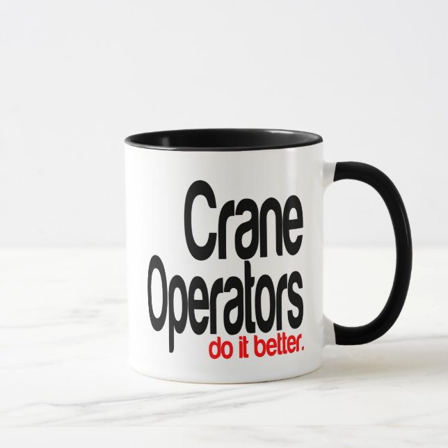 Mug Les Exploitants De Grue Le Font Mieux (Droite)