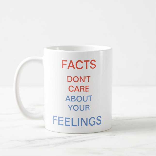 Mug Les faits ne s'inquiètent pas de vos sentiments (Gauche)