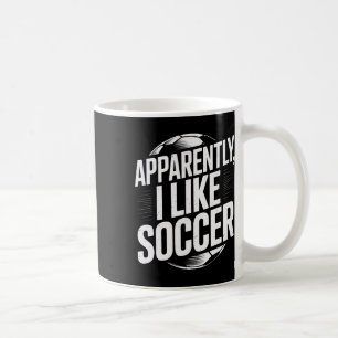Mug Les fans de football apparemment j'aime le footbal