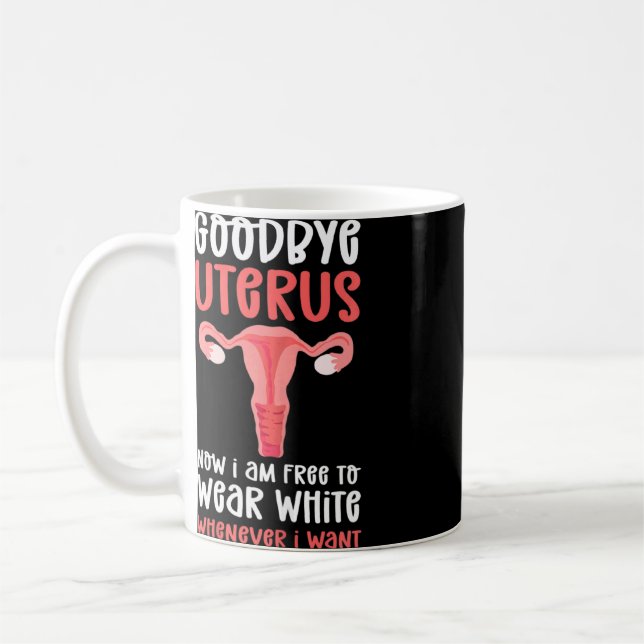 Mug Les Femmes Adieu Uterus Maintenant Je Suis Libre D (Gauche)
