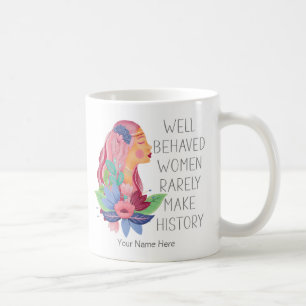 Mug Les Femmes Bien Comportées Font Rarement De L'Hist