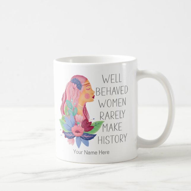 Mug Les Femmes Bien Comportées Font Rarement De L'Hist (Droite)
