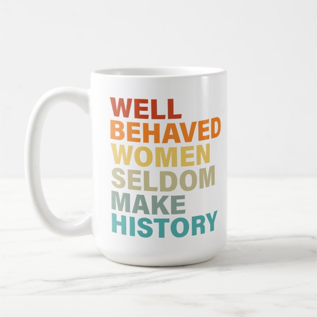 Mug Les Femmes Bien Comportées Font Rarement L'Histoir (Gauche)